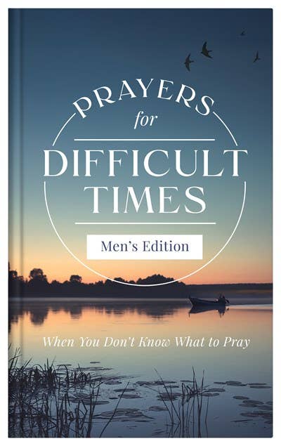 Prayers for Difficult Times  - Men's Edition